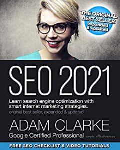 SEO 2021: スマートインターネットマーケティング戦略で検索エンジン最適化を学ぶ